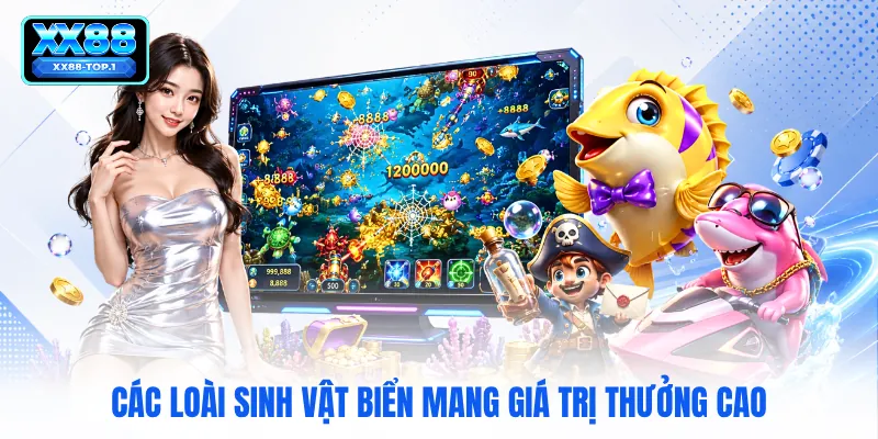 Các loài sinh vật biển mang giá trị thưởng cao