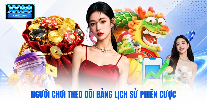 Người chơi theo dõi bảng lịch sử phiên cược