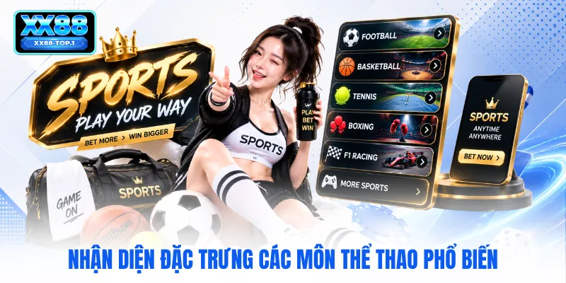 Nhận diện đặc trưng các môn thể thao phổ biến